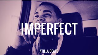 Kevin Gates Type Beat Imperfect prod Atilla Beats [upl. by Lakin]