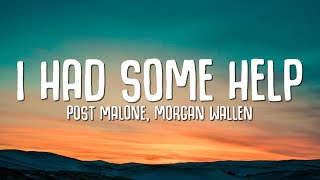 Post Malone amp Morgan Wallen  I Had Some Help Lyrics [upl. by Sweatt]