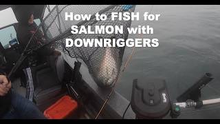 How to fish for Salmon with Downriggers [upl. by Raney]