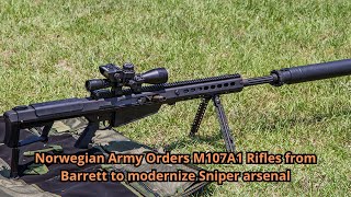 Norwegian Army Orders M107A1 Rifles from Barrett to modernize Sniper arsenal [upl. by Rialb]