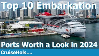 Top 10 Embarkation Ports Worth a Look in 2024  Cruise Turnaround Ports Guide 2024 [upl. by Wendy]