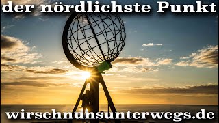 Der nördlichste Punkt 🌐  Norwegen  S7 V8  wirsehnunsunterwegsde [upl. by Hilaria907]