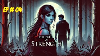 The Path of Strength Episode  4 Full Audio books  Novels [upl. by Atlante302]