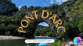 LE PONT DARC Dernier VLOG GARD [upl. by Hsenid805]