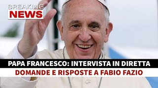 Papa Francesco Intervista in Diretta da Fabio Fazio [upl. by Ahtelrac]