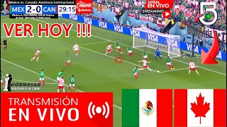 MÉXICO VS CANADÁ EN VIVO donde ver a que hora juega México vs Canadá Amistoso Partido mexico TV [upl. by Wain]