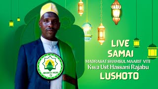 🔴LIVE SAMAI MADRASAT SHAMSUL MAARIF MAHOKOI VITI KATA YA SHUME LUSHOTO KWA UST HASSANI RAJABU [upl. by Seldan]