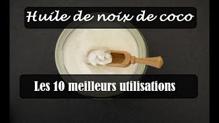 Les Merveilles de lHuile de Coco  10 Utilisations pratiques à Adopter Sans Attendre [upl. by Finstad]