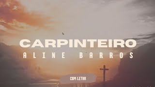 Carpinteiro  Aline Barros   COM LETRA [upl. by Gone]