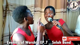 Evening of Worship EP 7  Amagambo YESU Aduhumurisha with Selah Band  Wibuke gukanda Subscribe [upl. by Fiorenza]