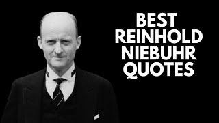 Reinhold Niebuhr  Best Motivational Quotes About Life [upl. by Sixla973]