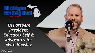 TA Forsberg President Educates Self amp Advocates for More Housing [upl. by Arbmik]