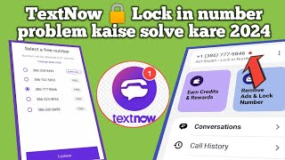 TextNow lock in number problem solved 2024  TextNow sign up problem  TextNow whatsapp number [upl. by Burbank]