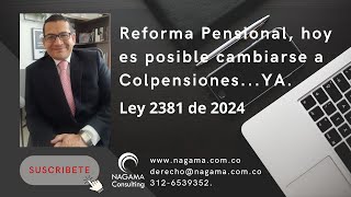 Reforma pensional cambio de fondo de ahorro individual o fondo privado a Colpensiones Ya puede [upl. by Oramlub]