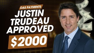 Approved By Justin Trudeau OAS Payments Raised By 2000MO For All Low Income Canada Seniors [upl. by Marpet]