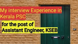 My interview Experience in Kerala PSCfor the post of Assistant Engineer KSEB [upl. by Clere]