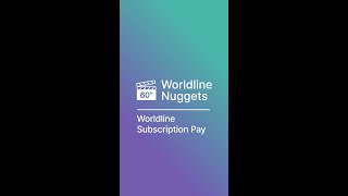 Worldline Nuggets  Subscription Payments Episode 7 [upl. by Pattin]