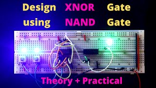 XNOR using NAND Gate Theory practical [upl. by Ariam708]