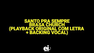 Santo Pra Sempre Holy Forever  Brasa Church Playback Original Com Letra  Backing Vocal [upl. by Elolcin387]