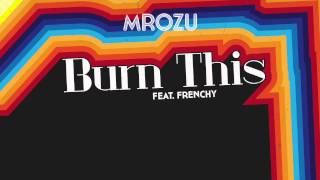 Mrozu feat Frenchy  Burn this [upl. by Yerhpmuh867]