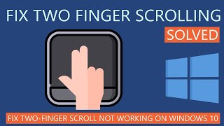 How to Fix Two Finger Scroll Not Working on Windows 10 [upl. by Dorcus195]