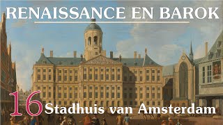 16 Stadhuis van Amsterdam  kunst en cultuur van de barok Gouden Eeuw [upl. by Jere]