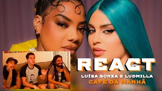 react LUÍSA SONZA LUDMILLA  CAFÉ DA MANHÃ P Clipe Oficial 🔥 reagindo [upl. by Hulen]