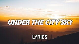 PopVibe Haven  Under the City Sky Lyrics [upl. by Aicittel]