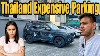 Thailand Mein ScorpioN Ki Most Expensive Parking 😰 India To Australia By Road EP67 [upl. by Divadleahcim]