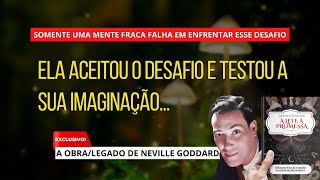 ACEITE O DESAFIO DA IMAGINAÇÃO E TESTESE  NEVILLE GODDARD [upl. by Lig74]