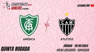 América X Atlético  Quinta rodada Mineiro Feminino [upl. by Attegroeg840]