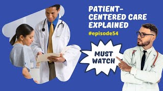 Patient Centered Care Explained [upl. by Odirfliw]