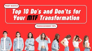 Transgender Tips Top 10 Dos and Donts for Your MTF Transformation [upl. by Lucy630]