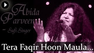 Tera Fakir Hoon Maula  Best Of Sufi  Abida Parveen [upl. by Nivlad]