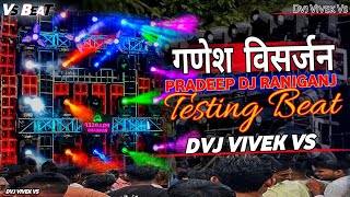 Pradeep Dj Raniganj 😈 गणेश विसर्जन 🚩  Testing Beat 💥  Dvj Vivek Vs 👆 [upl. by Bloom831]