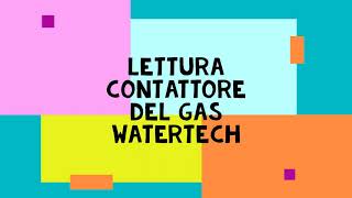 Lettura Contattore Gas WATERTECH [upl. by Nwahsauq597]