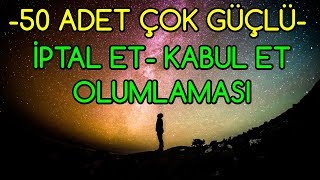 50 ADET ÇOK GÜÇLÜ İptal Et ve Kabul Et OLUMLAMALARI [upl. by Nahsad229]