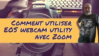 Comment utiliser EOS webcam utility avec Zoom [upl. by Selda]