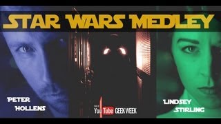 Lindsey Stirling amp Peter Hollens  Star Wars Medley geekweek [upl. by Barri371]