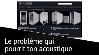 LE PROBLÈME QUI POURRIT TON ACOUSTIQUE [upl. by Keane681]