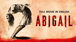 Abigail Full Movie  HD  Horror  Thriller  Full Movie in English [upl. by Gelasias]