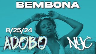 BEMBONA  Adobo  Elsewhere NYC  82524 [upl. by Idnym90]