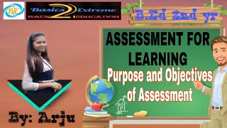 Purpose and Objectives of Assessment  Assessment for Learning  BEd 2nd yr  By Arju [upl. by Yrellam]