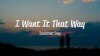 Backstreet Boys  I Want It That Way Lyrics [upl. by Einahpets972]