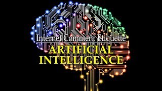 Internet Comment Etiquette quotArtificial Intelligencequot [upl. by Caitrin]