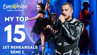 Eurovision 2024  First Rehearsals  Semi 1  My Top 15 [upl. by Elleved842]