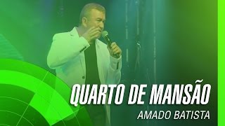 Amado Batista  Quarto de mansão Álbum O Negócio da China Oficial [upl. by Iow55]