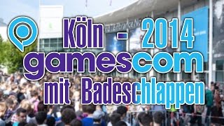 GAMESCOM 2014  Badeschlappen on Tour  1308 bis 1708 [upl. by Lleynad525]