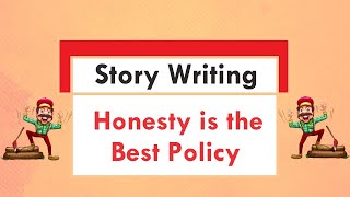 Honesty is the Best Policy Story Writing  English Story Writing [upl. by Todhunter570]