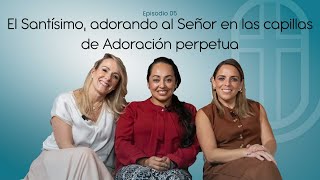 El Santísimo adorando al Señor en las capillas de Adoración perpetua  declavadoconjesus EP06 [upl. by Ardnahs]